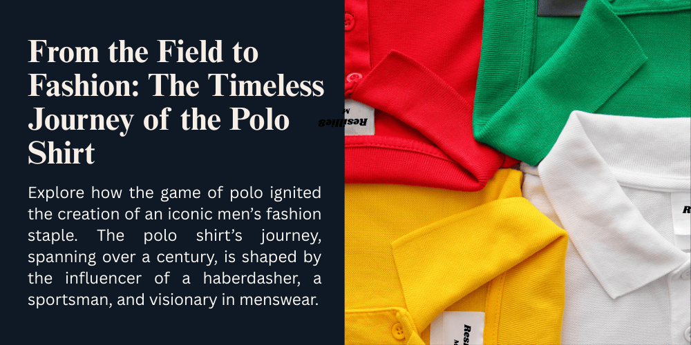 The Polo Legacy: How a Sport Gave Rise to a Fashion Icon