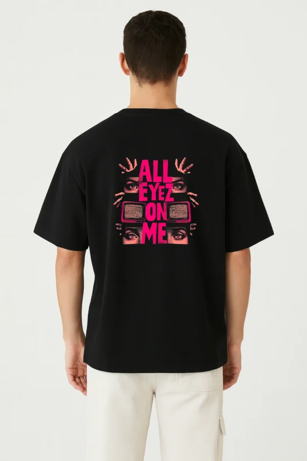 All Eyez On Me oversized t-shirt made from premium 240 GSM French Terry fabric, 52% cotton and 48% polyester blend, with bold graphic and relaxed fit.